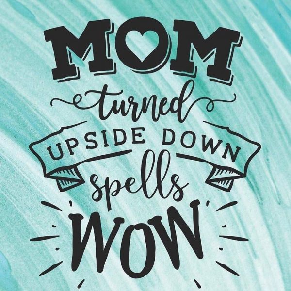 Image shows picture of MOM upside down as WOW